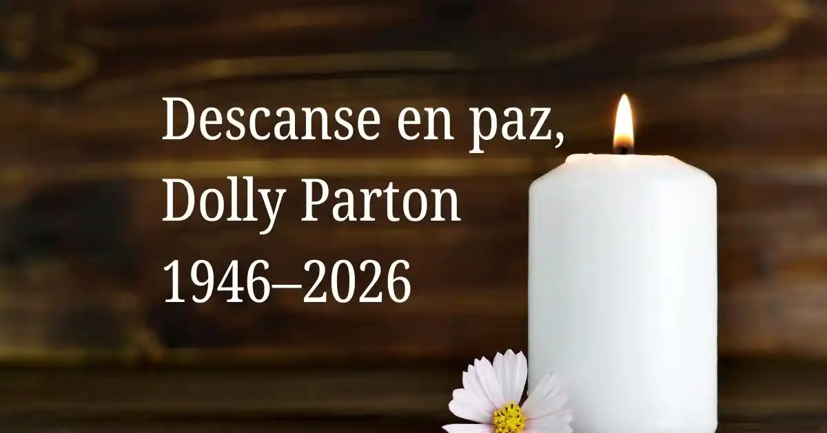 Descanse en paz, Dolly Parton 1946–2026